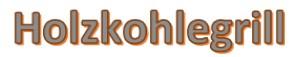 Holzkohlegrill